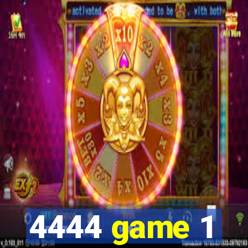 4444 game 1